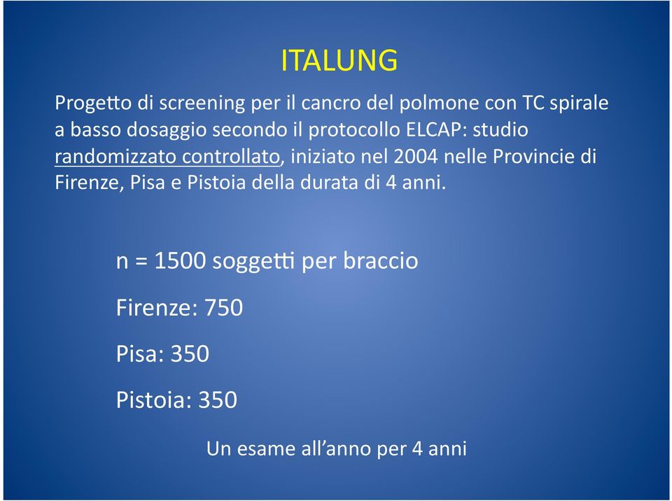 nel 2004 nelle Provincie di Firenze, Pisa e Pistoia della durata di 4 anni.