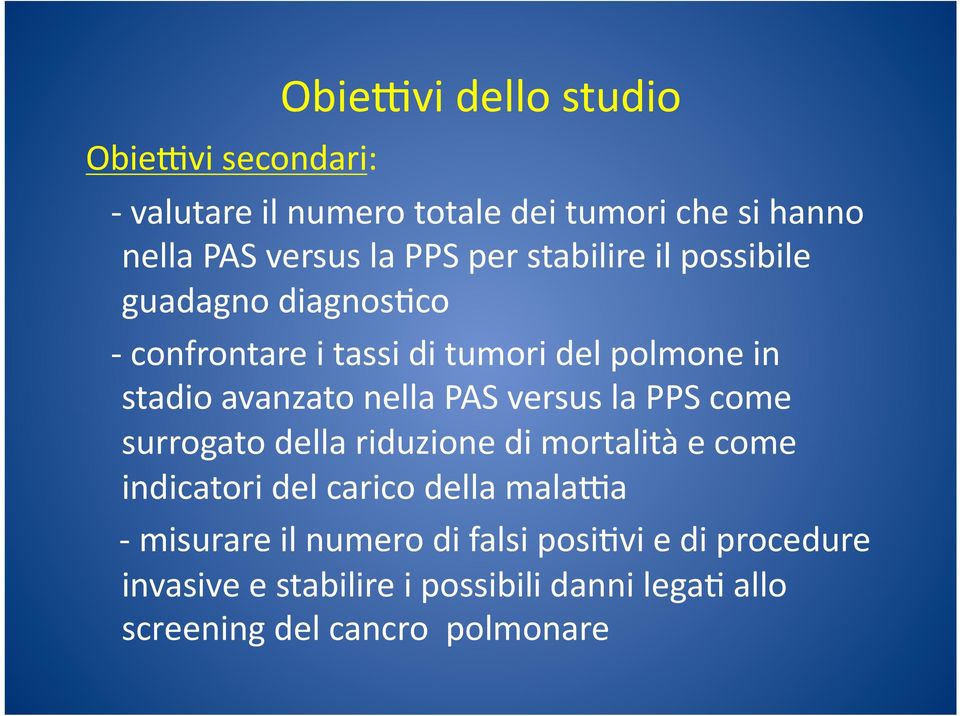 PAS versus la PPS come surrogato della riduzione di mortalità e come indicatori del carico della mala7a misurare il