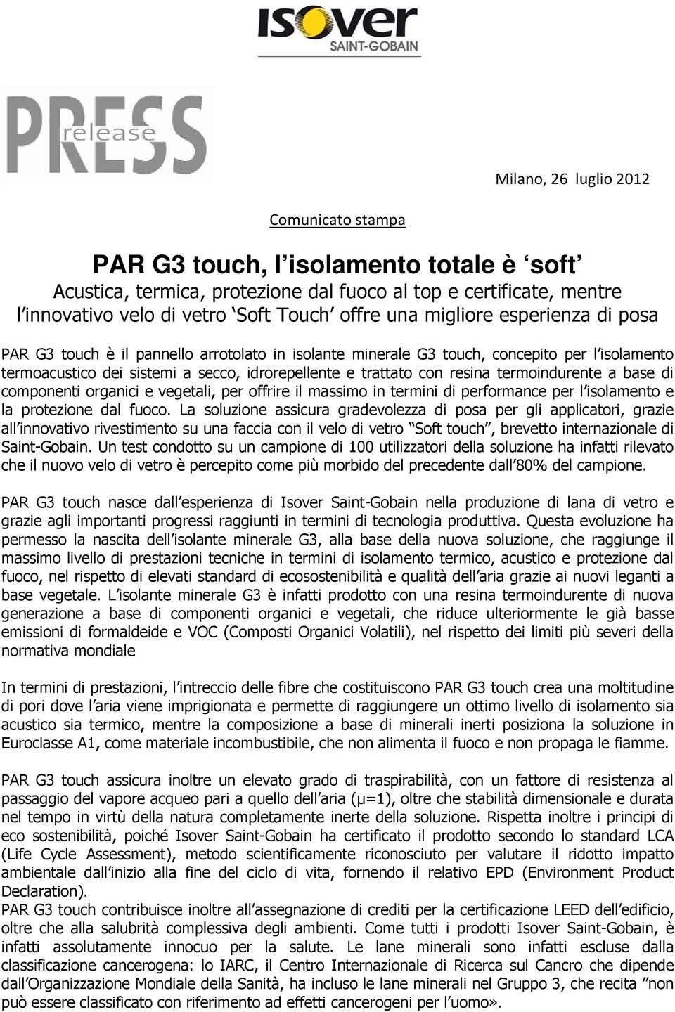 termoindurente a base di componenti organici e vegetali, per offrire il massimo in termini di performance per l isolamento e la protezione dal fuoco.