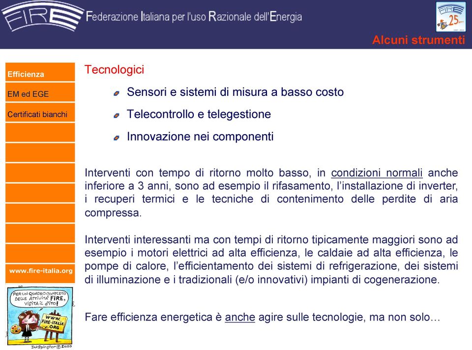 recuperi termici e le tecniche di contenimento delle perdite di aria compressa.