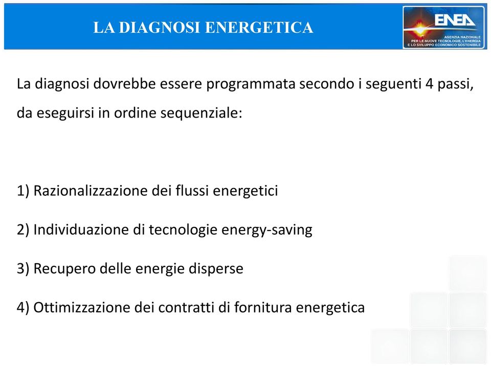 dei flussi energetici 2) Individuazione di tecnologie energy-saving 3)