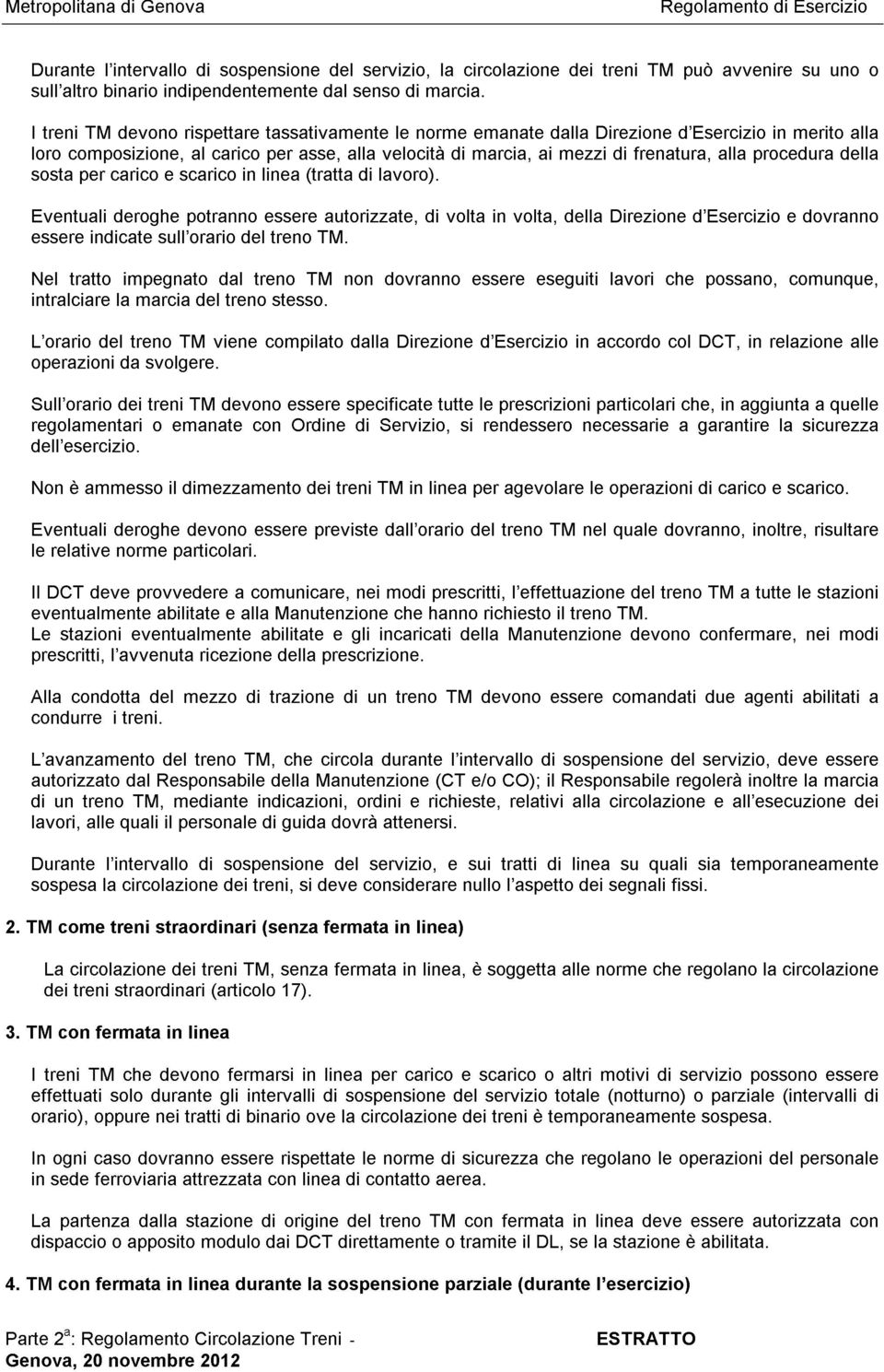 di frenatura, alla procedura in merito della alla L orario per carico e scarico linea (tratta di lavoro).