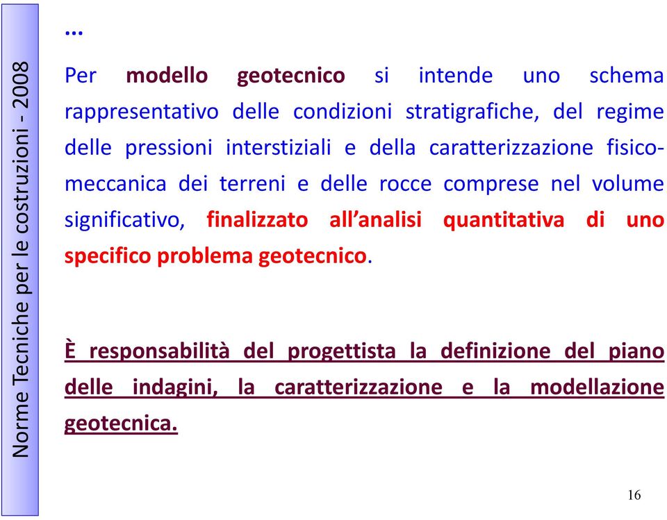 e delle rocce comprese nel volume significativo, finalizzato all analisi quantitativa di uno specifico problema