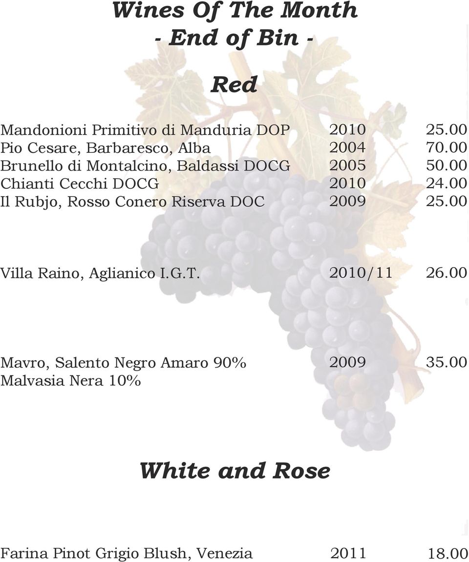 Conero Riserva DOC 2004 2005 70.00 50.00 24.00 Villa Raino, Aglianico I.G.T. /11 26.