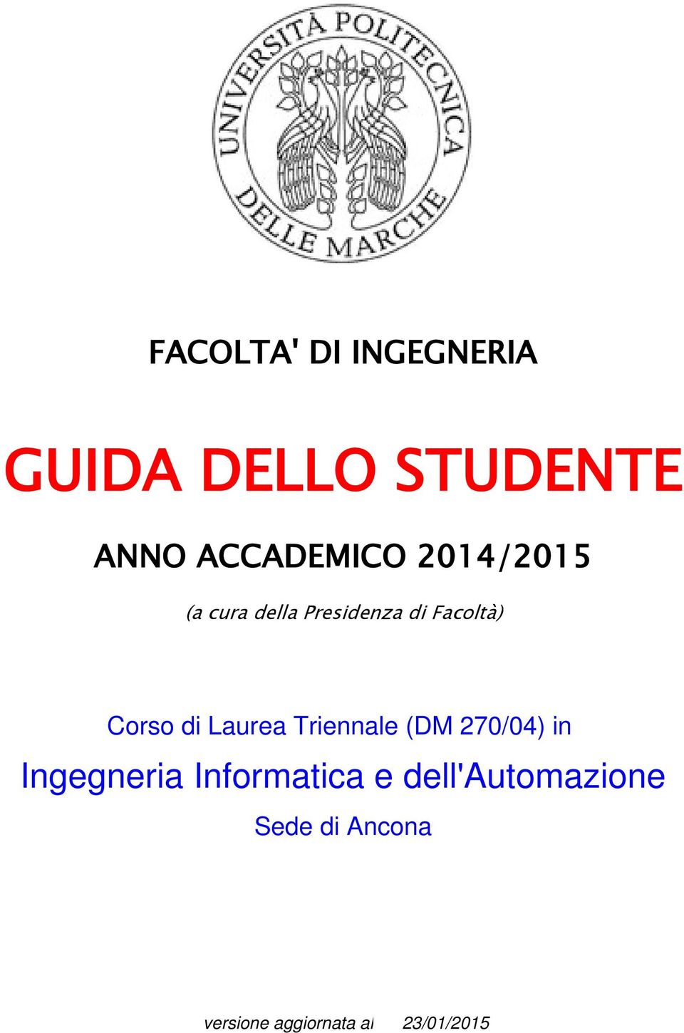 Laurea Triennale (DM 270/04) in Ingegneria Informatica e