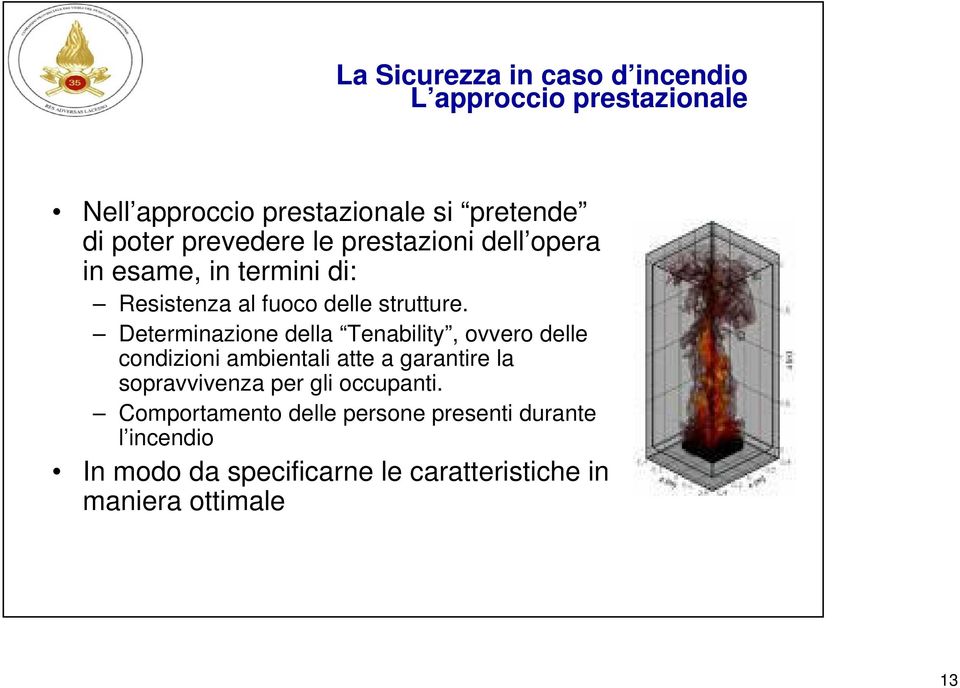 Determinazione della Tenability, ovvero delle condizioni ambientali atte a garantire la sopravvivenza per gli