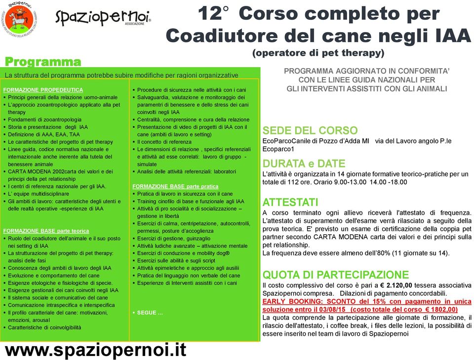 internazionale anche inerente alla tutela del benessere animale CARTA MODENA 2002carta dei valori e dei principi della pet relationship I centri di referenza nazionale per gli IAA.