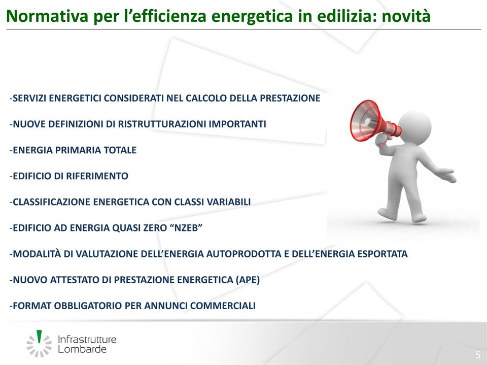 -CLASSIFICAZIONE ENERGETICA CON CLASSI VARIABILI -EDIFICIO AD ENERGIA QUASI ZERO NZEB -MODALITÀ DI VALUTAZIONE DELL