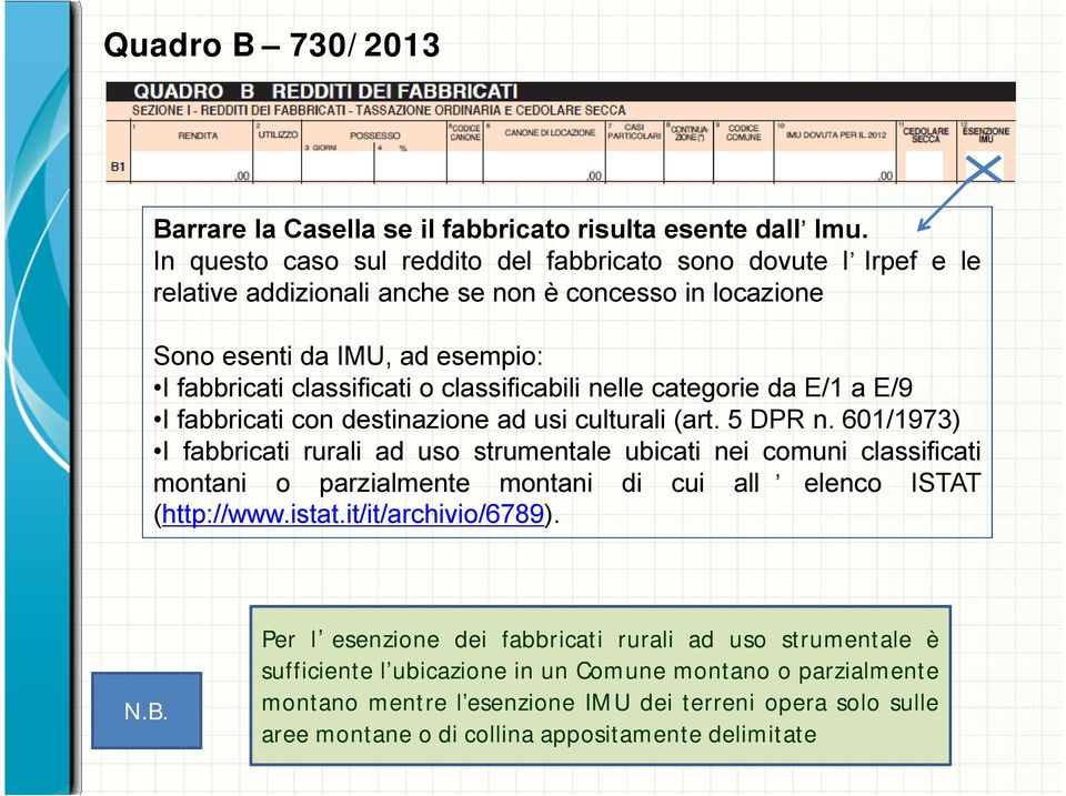 classificabili nelle categorie da E/1 a E/9 I fabbricati con destinazione ad usi culturali (art. 5 DPR n.