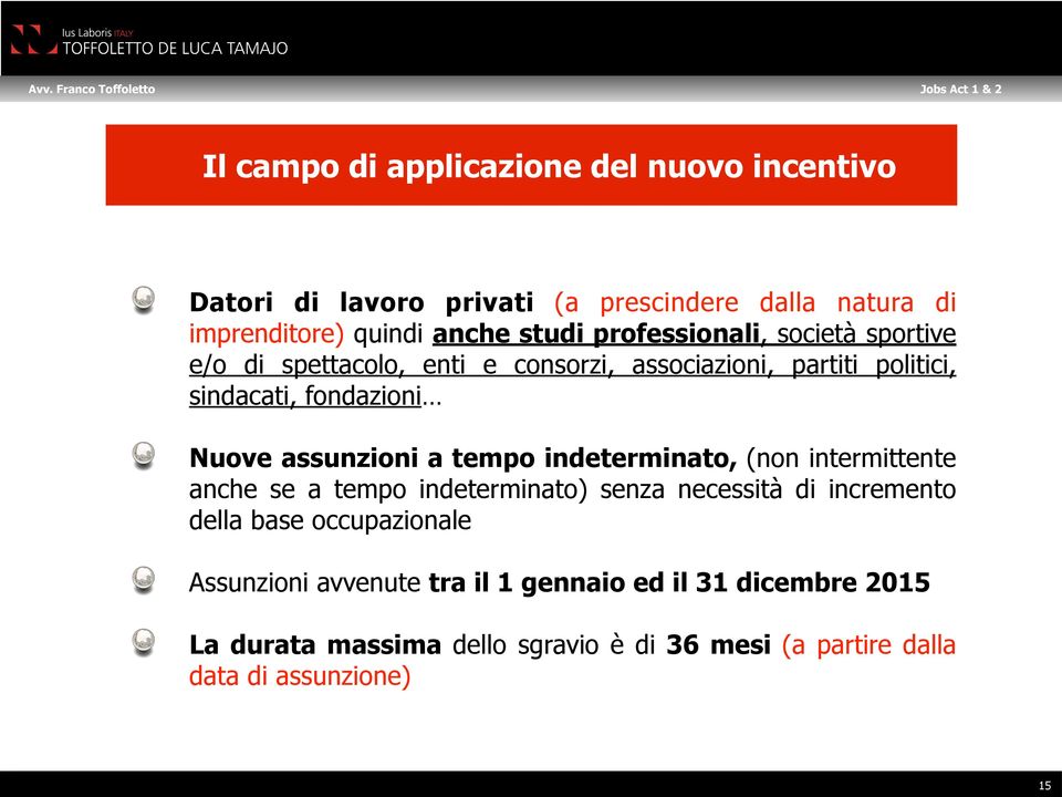 fondazioni Nuove assunzioni a tempo indeterminato, (non intermittente anche se a tempo indeterminato) senza necessità di incremento della base