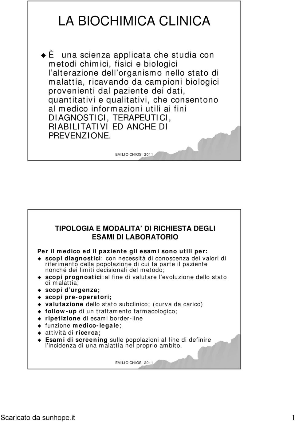 È TIPOLOGIA E MODALITA DI RICHIESTA DEGLI ESAMI DI LABORATORIO Per il medico ed il paziente gli esami sono utili per: scopi diagnostici: con necessità di conoscenza dei valori di riferimento della