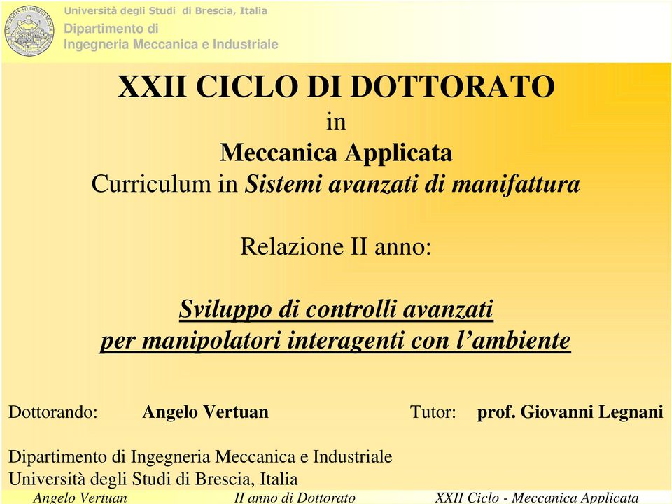 avanzati per manipolatori interagenti con l ambiente Dottorando: Angelo