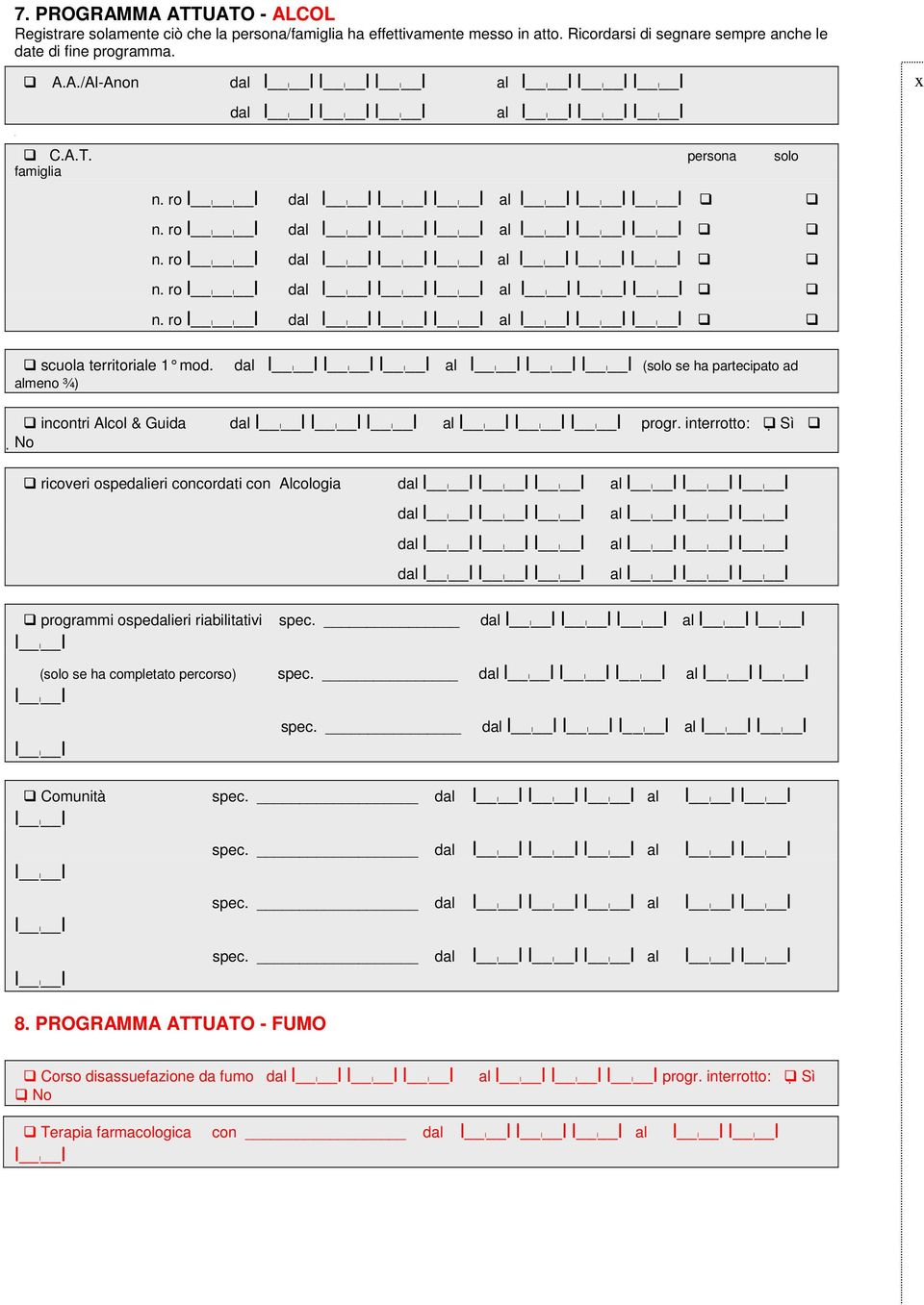 dal al (solo se ha partecipato ad almeno ¾) incontri Alcol & Guida dal al progr.