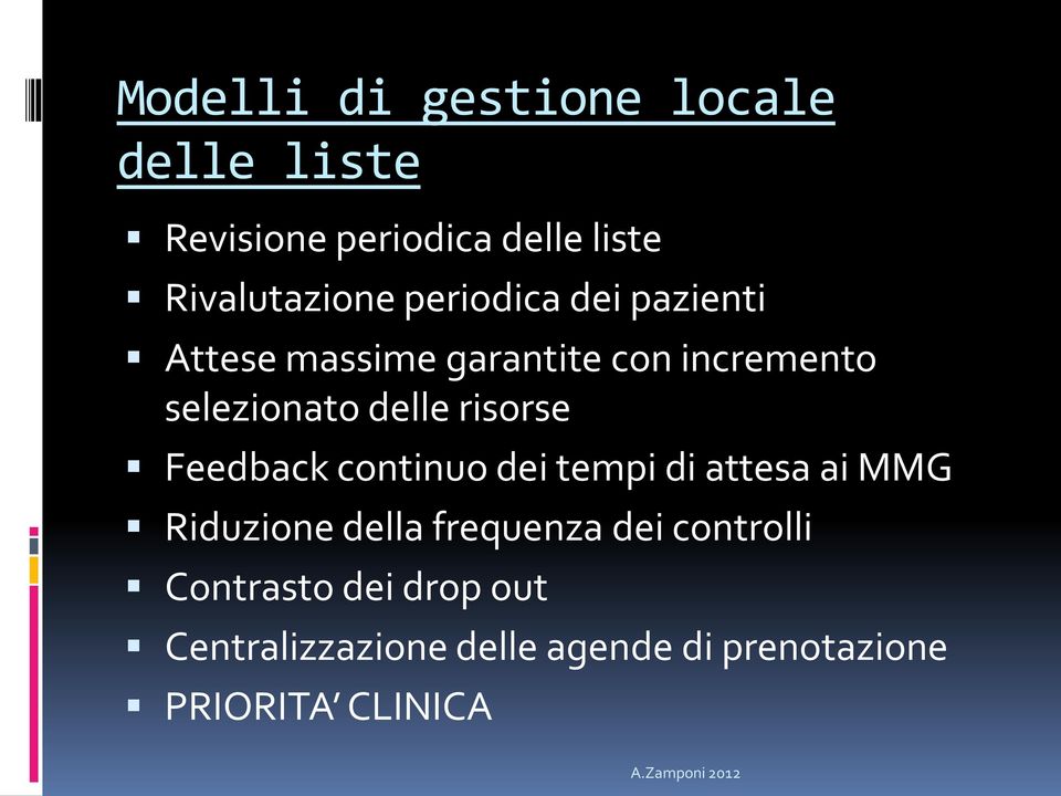 risorse Feedback continuo dei tempi di attesa ai MMG Riduzione della frequenza dei