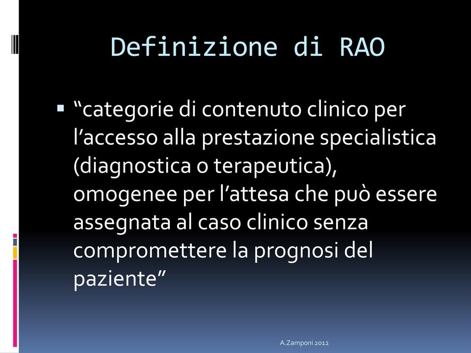 terapeutica), omogenee per l attesa che può essere