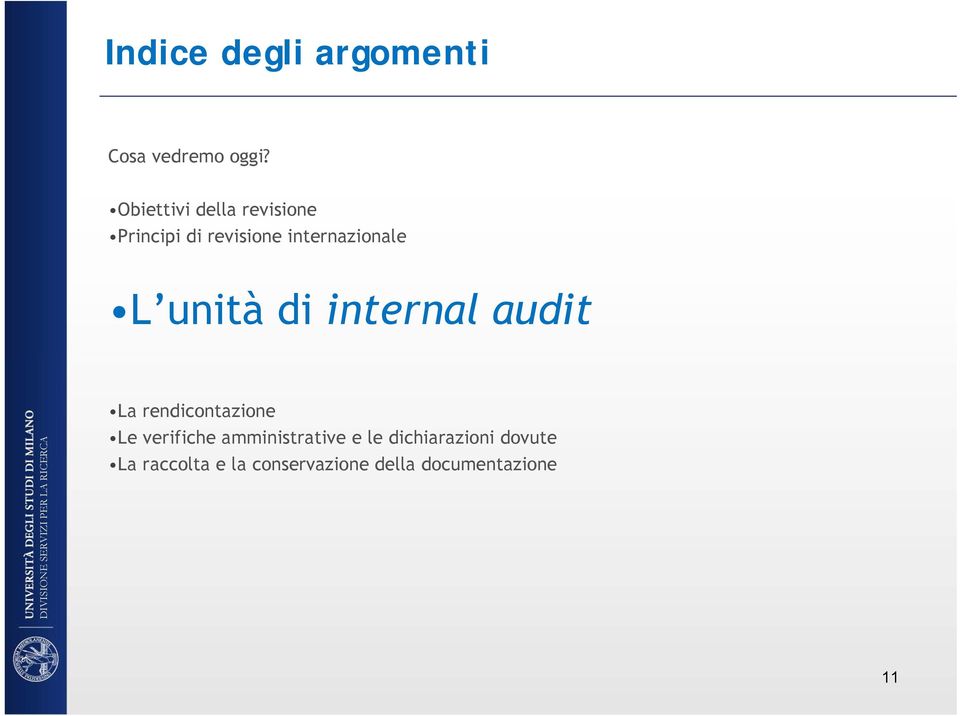 unità di internal audit La rendicontazione Le verifiche