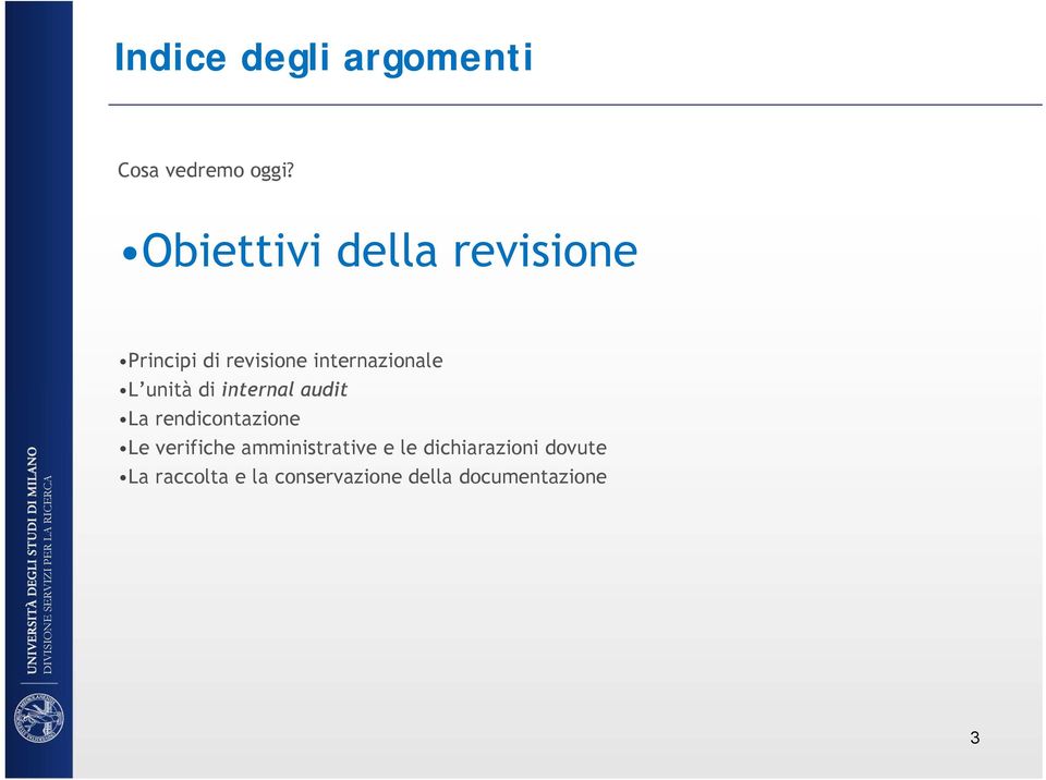 unità di internal audit La rendicontazione Le verifiche