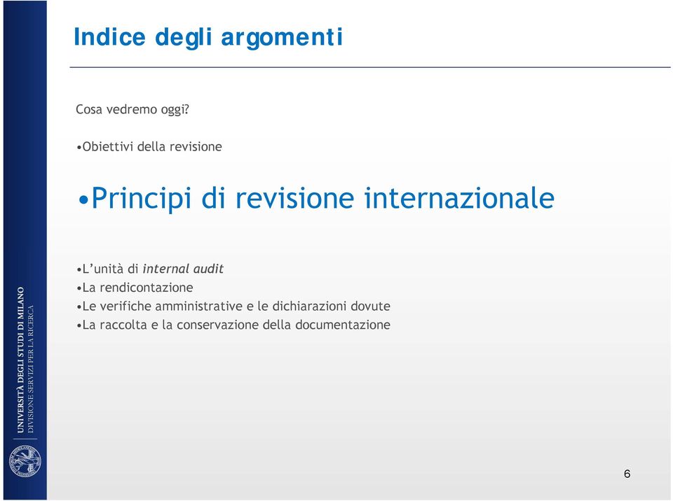 unità di internal audit La rendicontazione Le verifiche