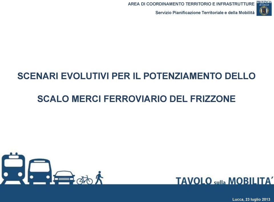 Mobilità SCENARI EVOLUTIVI PER IL POTENZIAMENTO