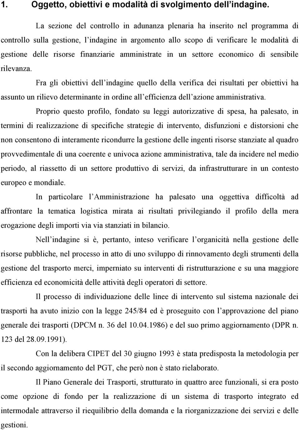 amministrate in un settore economico di sensibile rilevanza.