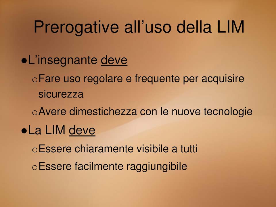 dimestichezza con le nuove tecnologie La LIM deve oessere