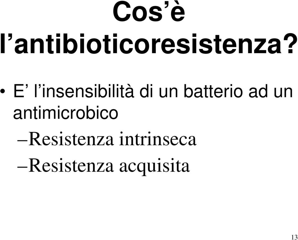 ad un antimicrobico Resistenza