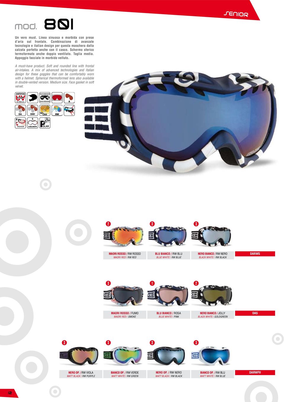 mix of advanced technologies and Italian design for these goggles that can be comfortably worn with a helmet. Spherical thermoformed lens also available in double-vented version. Medium size.