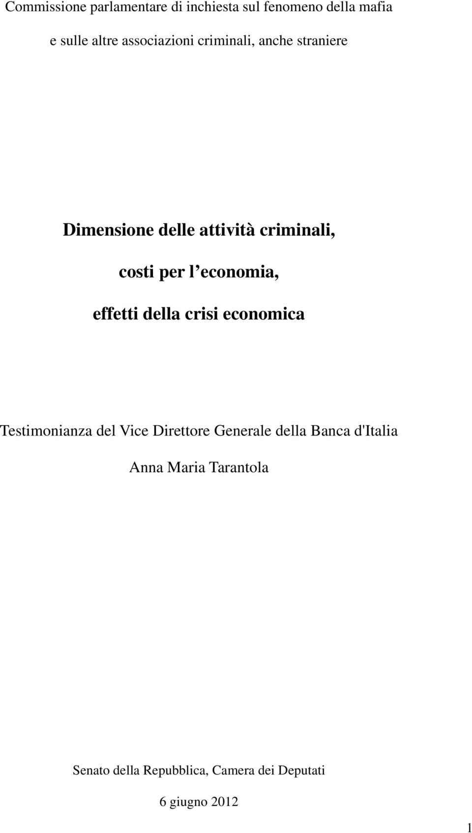 l economia, effetti della crisi economica Testimonianza del Vice Direttore Generale