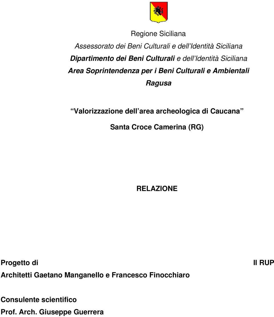 Valorizzazione dell area archeologica di Caucana Santa Croce Camerina (RG) RELAZIONE Progetto di