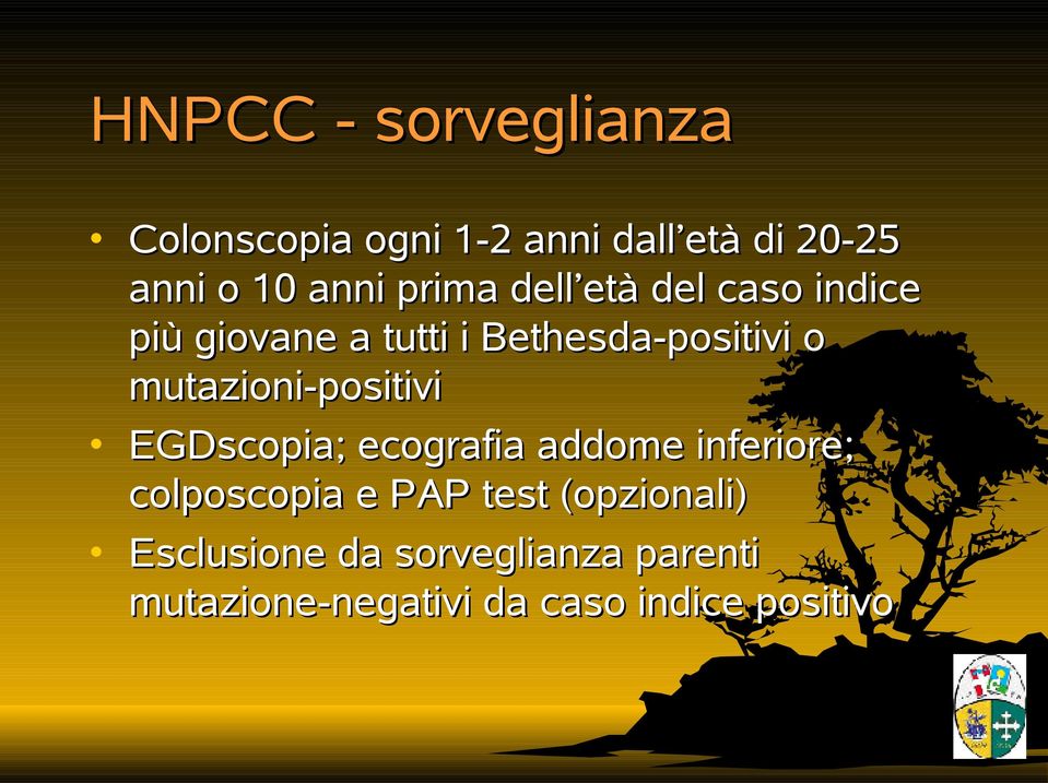 mutazioni-positivi EGDscopia; ecografia addome inferiore; colposcopia e PAP test