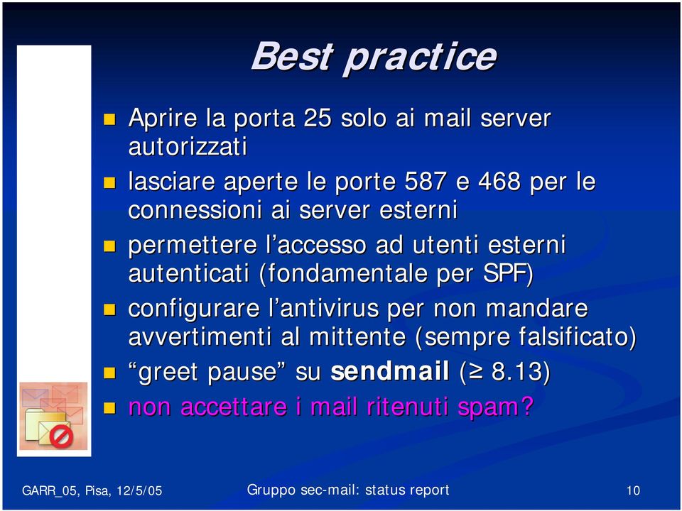 permettere l accesso ad utenti esterni autenticati (fondamentale per SPF)!