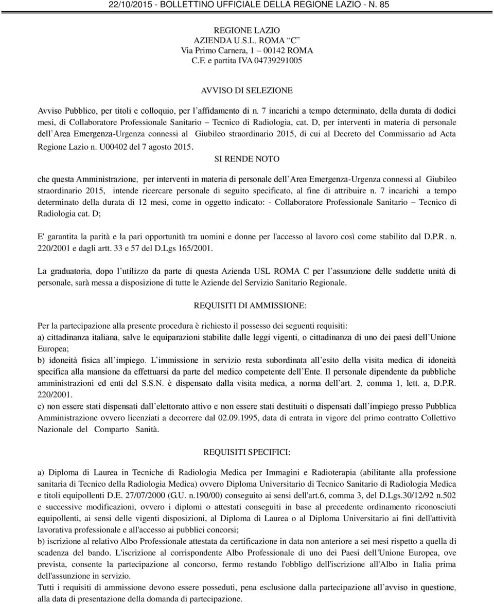 D, per interventi in materia di personale dell Area Emergenza-Urgenza connessi al Giubileo straordinario 2015, di cui al Decreto del Commissario ad Acta Regione Lazio n. U00402 del 7 agosto 2015.