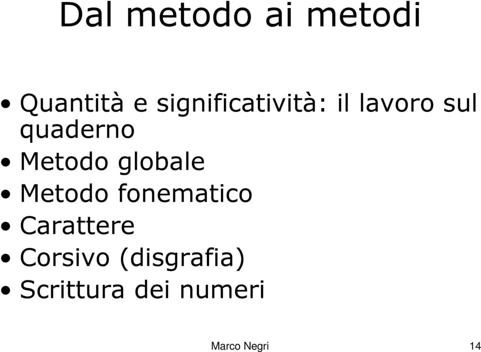 Metodo globale Metodo fonematico Carattere