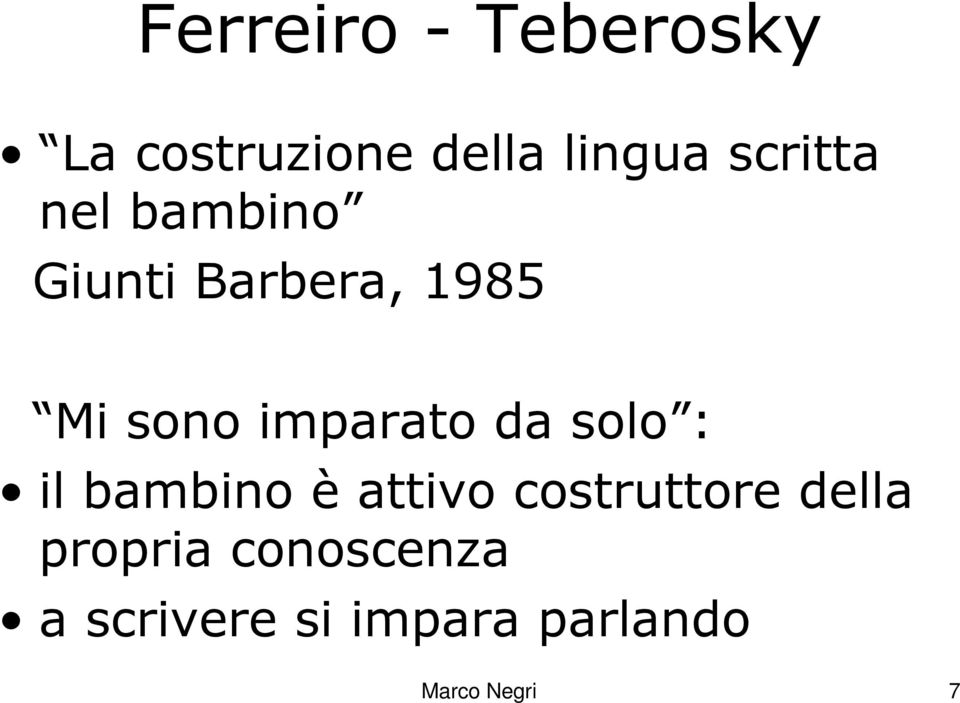 imparato da solo : il bambino è attivo costruttore