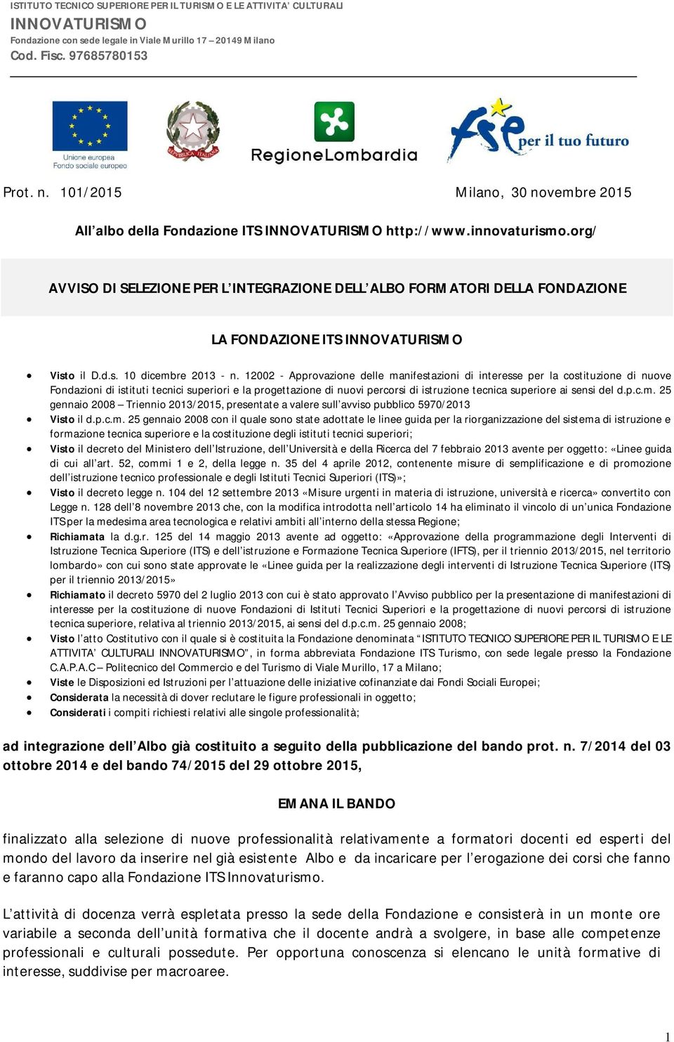 12002 - Approvazione delle manifestazioni di interesse per la costituzione di nuove Fondazioni di istituti tecnici superiori e la progettazione di nuovi percorsi di istruzione tecnica superiore ai