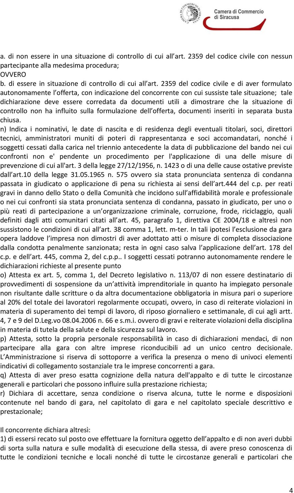 dimostrare che la situazione di controllo non ha influito sulla formulazione dell offerta, documenti inseriti in separata busta chiusa.