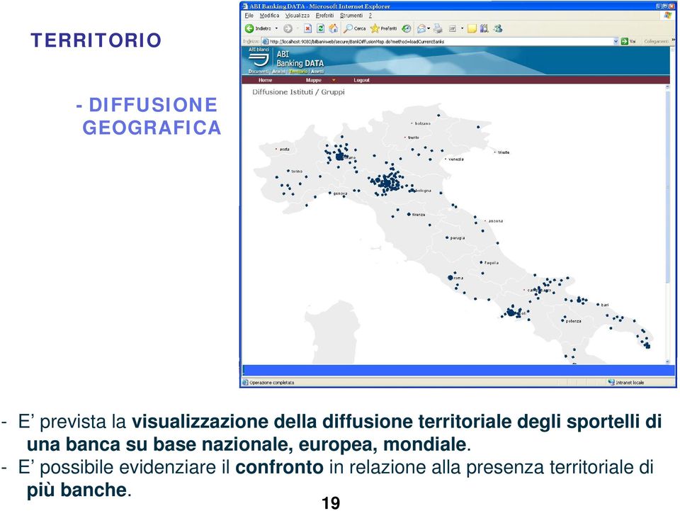 una banca su base nazionale, europea, mondiale.