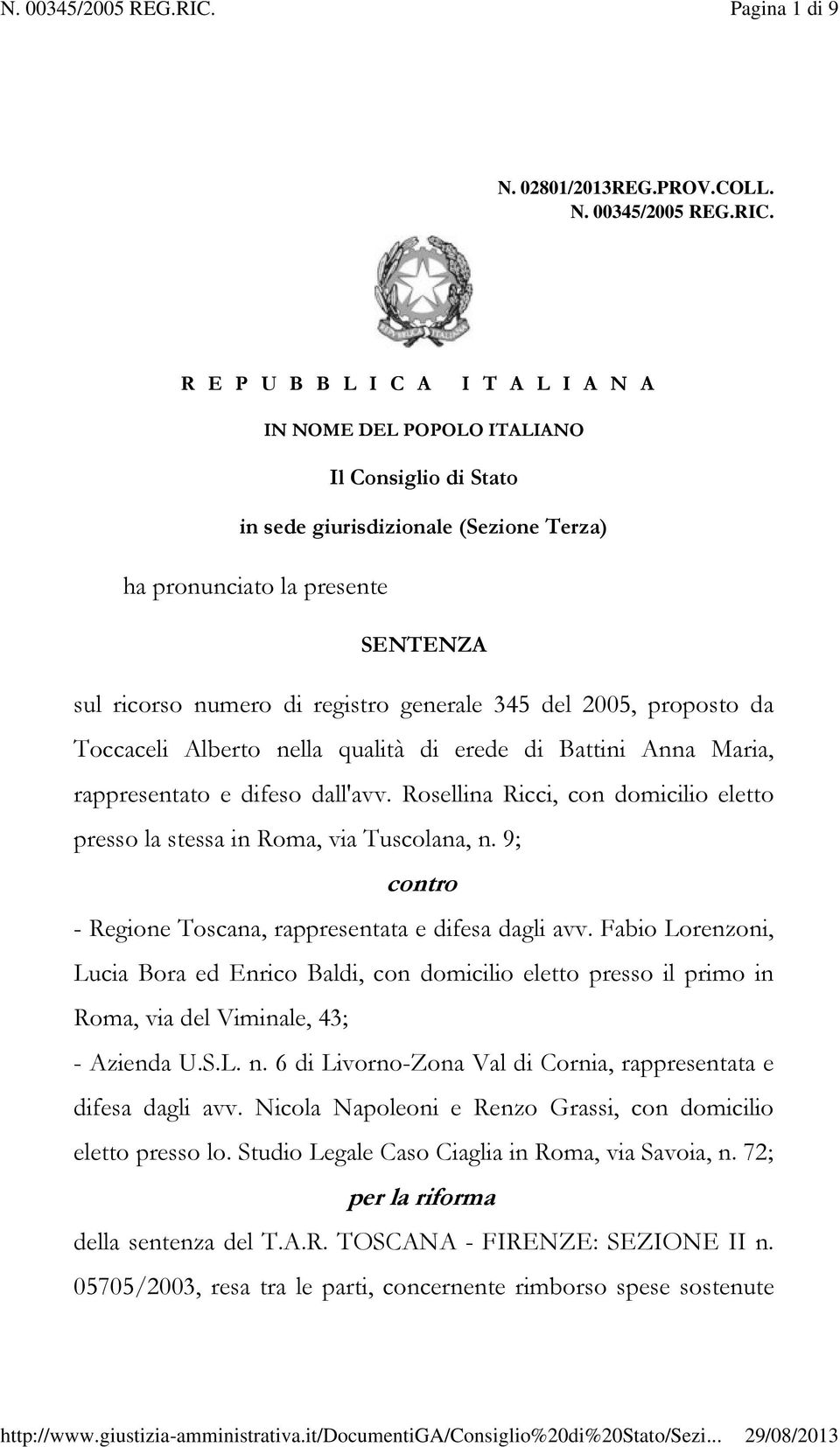 generale 345 del 2005, proposto da Toccaceli Alberto nella qualità di erede di Battini Anna Maria, rappresentato e difeso dall'avv.