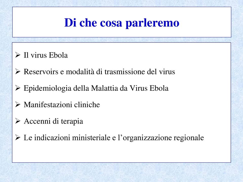 Malattia da Virus Ebola Manifestazioni cliniche Accenni