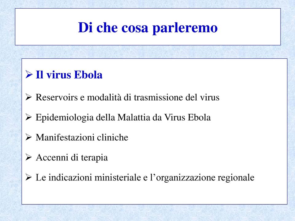 Malattia da Virus Ebola Manifestazioni cliniche Accenni