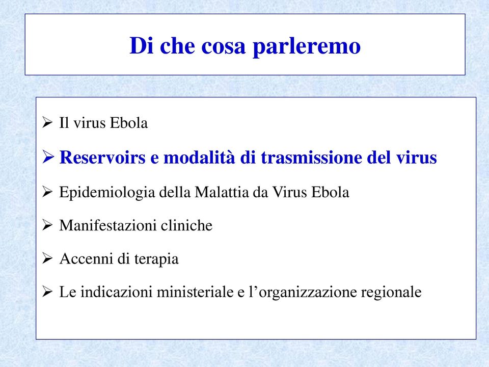 Malattia da Virus Ebola Manifestazioni cliniche Accenni