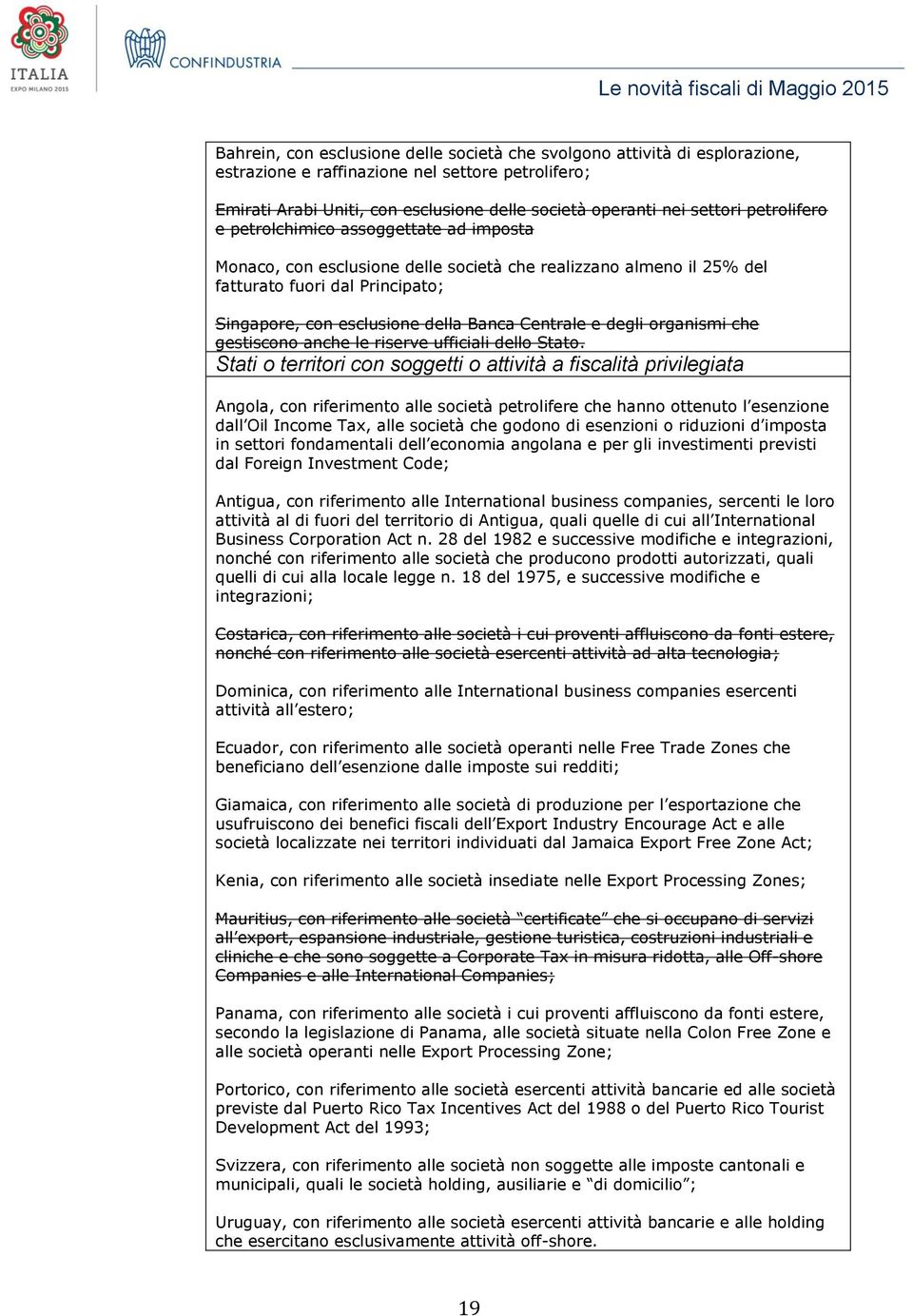 Centrale e degli organismi che gestiscono anche le riserve ufficiali dello Stato.