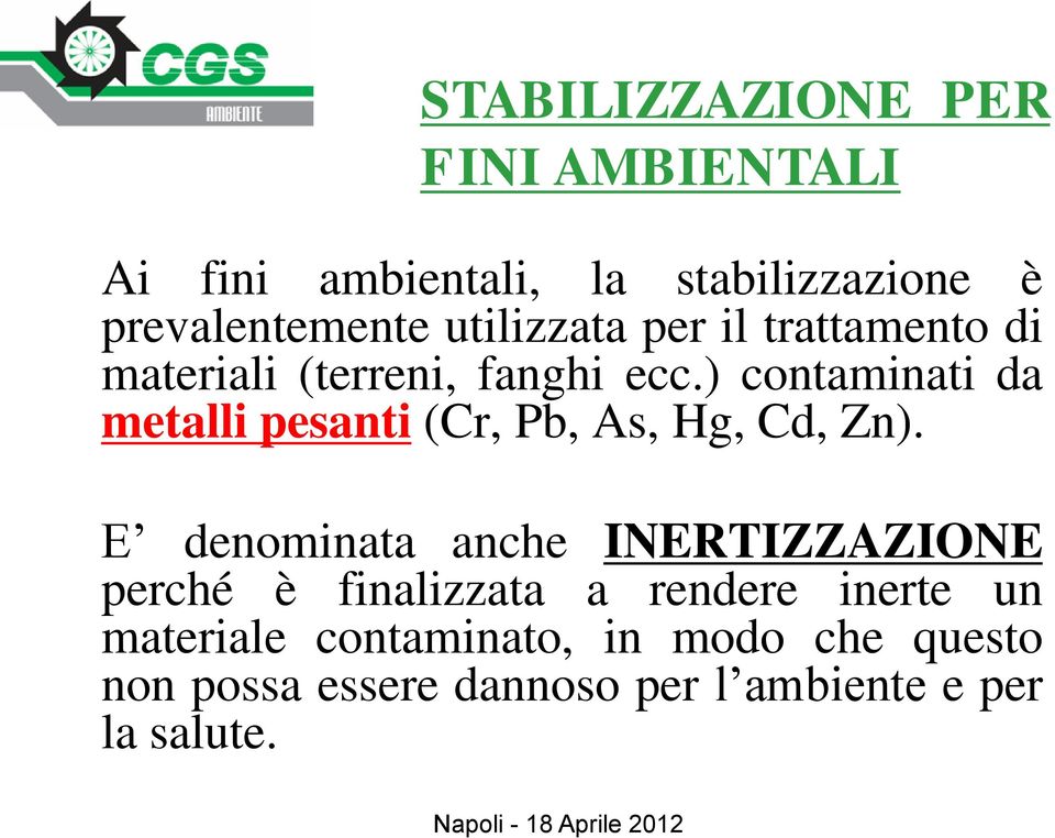 ) contaminati da metalli pesanti (Cr, Pb, As, Hg, Cd, Zn).