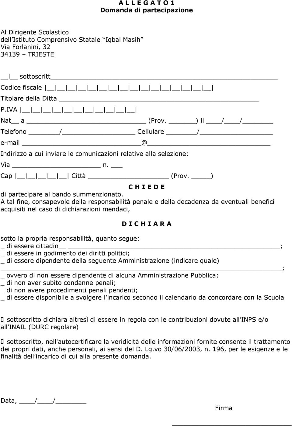 A tal fine, consapevole della responsabilità penale e della decadenza da eventuali benefici acquisiti nel caso di dichiarazioni mendaci, D I C H I A R A sotto la propria responsabilità, quanto segue: