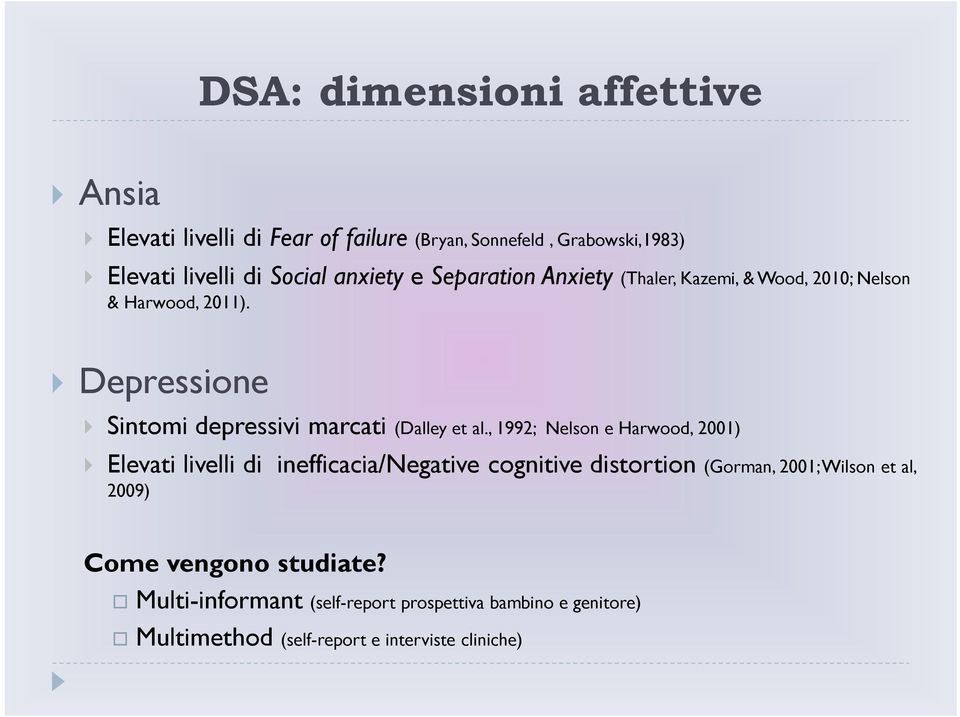 Depressione Sintomi depressivi marcati (Dalley et al.