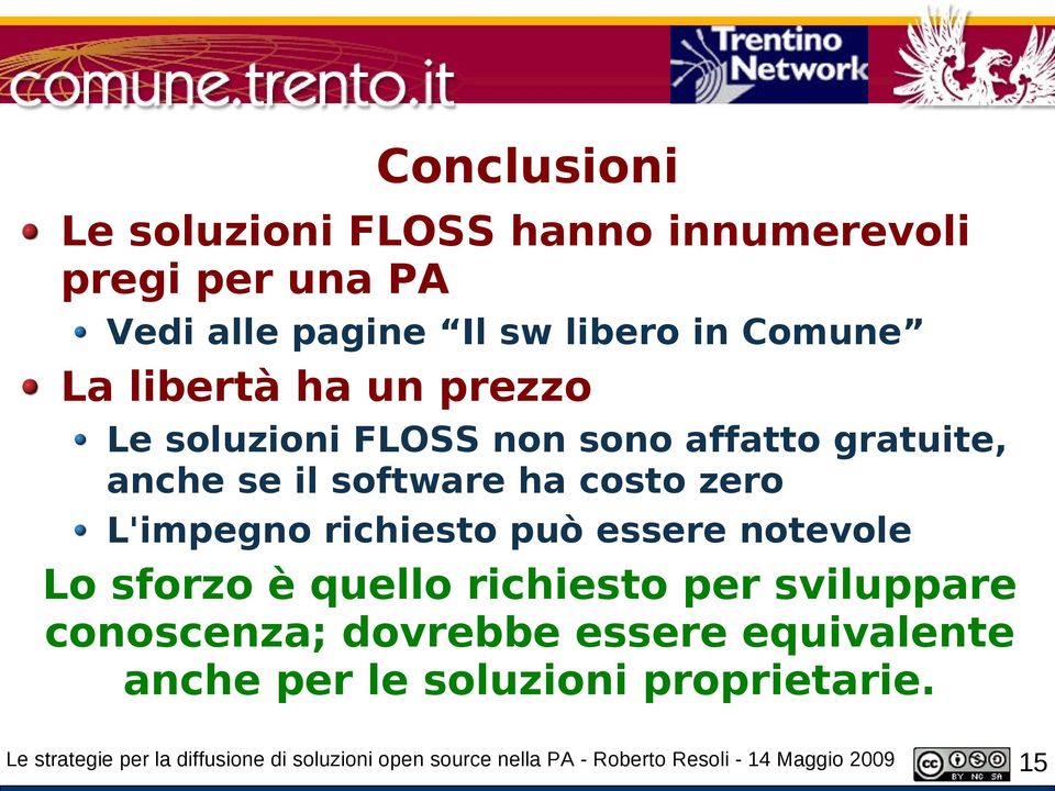 essere notevole Lo sforzo è quello richiesto per sviluppare conoscenza; dovrebbe essere equivalente anche per le