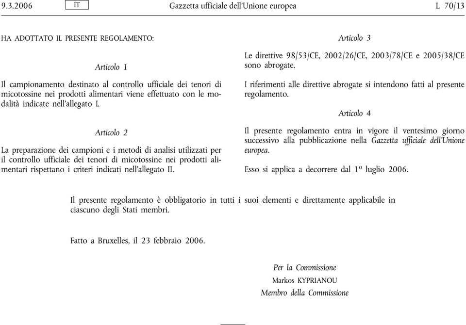 viene effettuato con le modalità indicate nell allegato I.