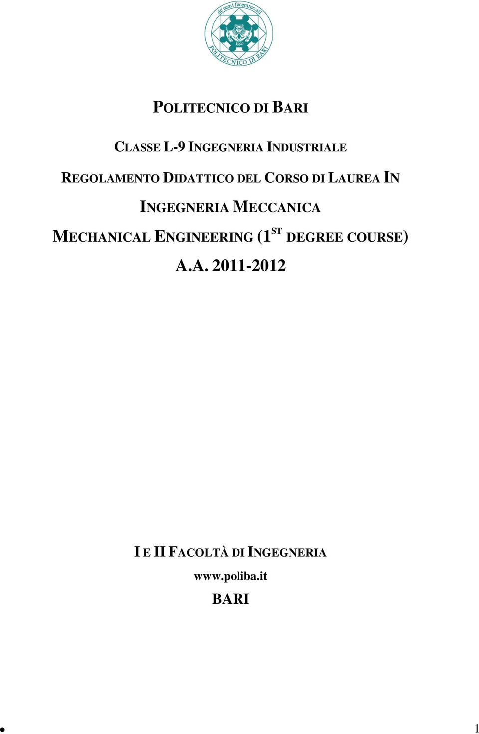 MECCANICA MECHANICAL ENGINEERING (1 ST DEGREE COURSE) A.