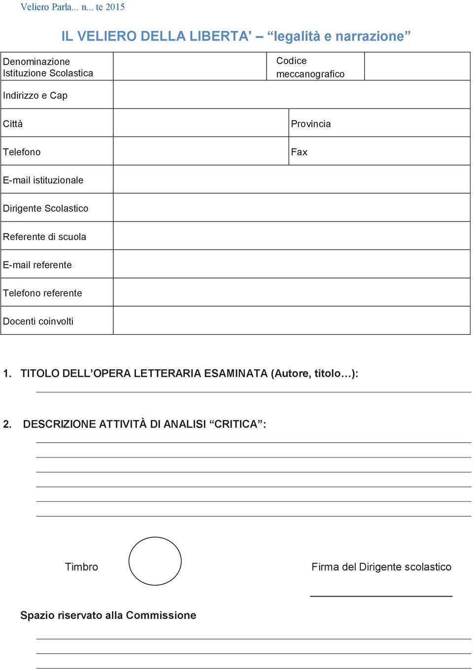 E-mail referente Telefono referente Docenti coinvolti 1.