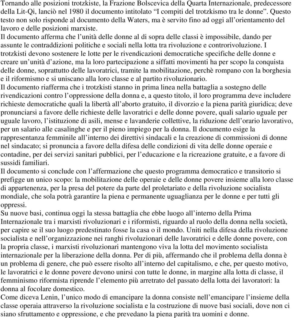 Il documento afferma che l unità delle donne al di sopra delle classi è impossibile, dando per assunte le contraddizioni politiche e sociali nella lotta tra rivoluzione e controrivoluzione.